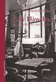 Café Hàwelka. La stagione del disincanto - Librerie.coop