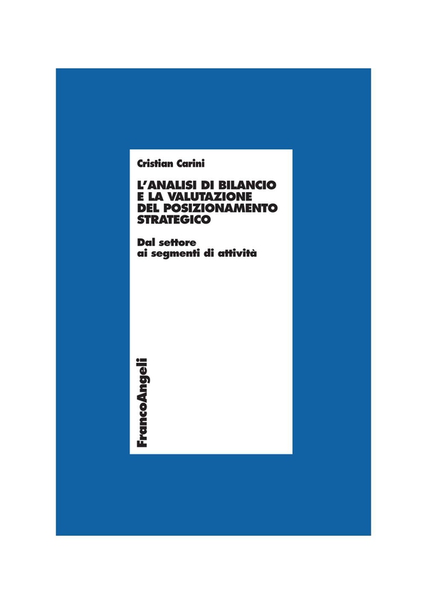 L'analisi di bilancio e la valutazione del posizionamento strategico. Dal settore ai segmenti di attività - Librerie.coop L'analisi di bilancio e la valutazione del posizionamento strategico. Dal settore ai segmenti di attività - Librerie.coop