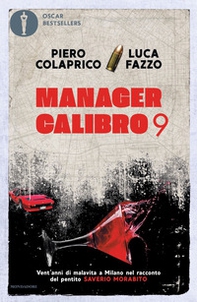 Manager calibro 9. Vent'anni di malavita a Milano nel racconto del pentito Saverio Morabito - Librerie.coop