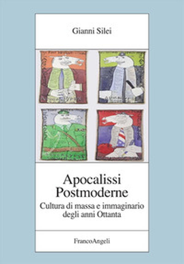 Apocalissi postmoderne. Cultura di massa e immaginario degli anni Ottanta - Librerie.coop