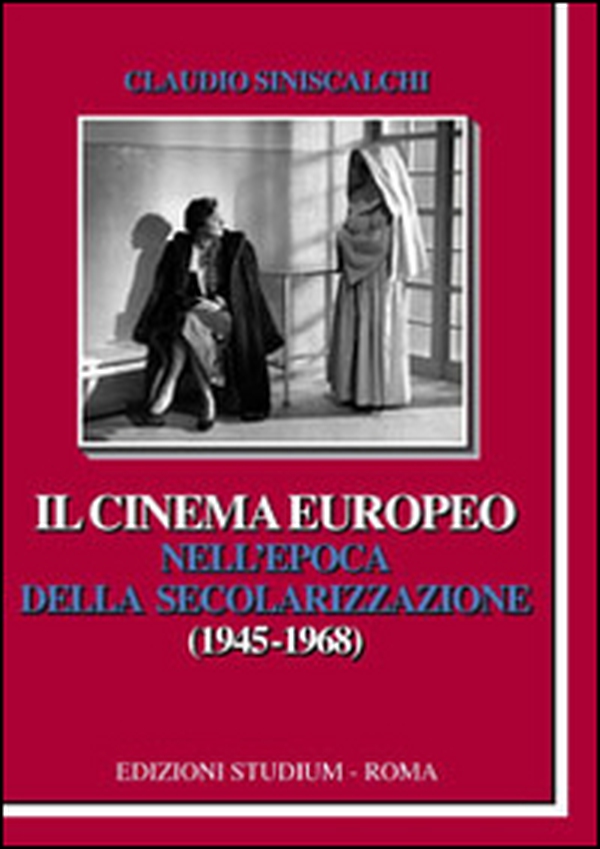 Il cinema europeo nell'epoca della secolarizzazione (1945-1968) - Librerie.coop Il cinema europeo nell'epoca della secolarizzazione (1945-1968) - Librerie.coop