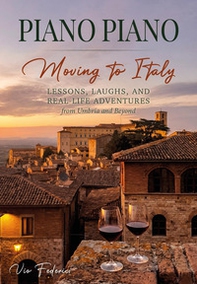 Piano piano. Moving to Italy - Librerie.coop