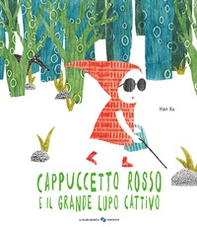 Cappuccetto Rosso e il grande lupo cattivo - Librerie.coop