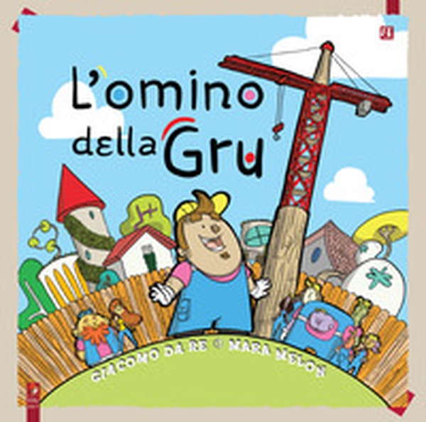L'omino della gru - Librerie.coop