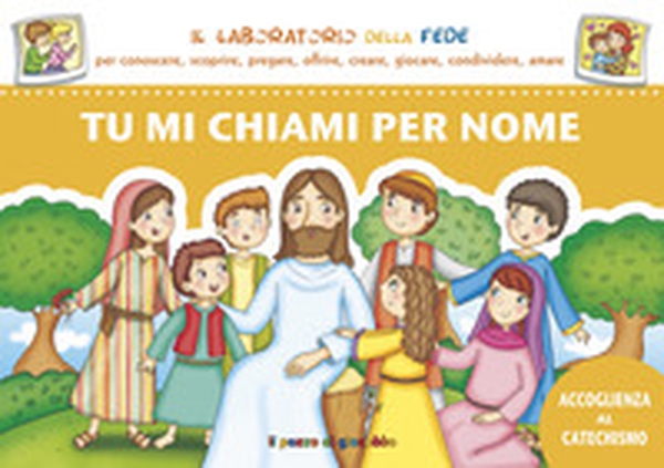 Tu mi chiami per nome. Accoglienza dei bambini al catechismo - Librerie.coop Tu mi chiami per nome. Accoglienza dei bambini al catechismo - Librerie.coop
