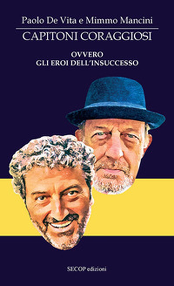 Capitoni coraggiosi ovvero gli eroi dell'insuccesso - Librerie.coop Capitoni coraggiosi ovvero gli eroi dell'insuccesso - Librerie.coop