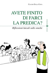 Avete finito di farci la predica? Riflessioni laicali sulle omelie - Librerie.coop