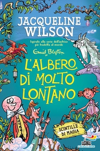 L'albero di molto lontano. Scintille di magia - Librerie.coop