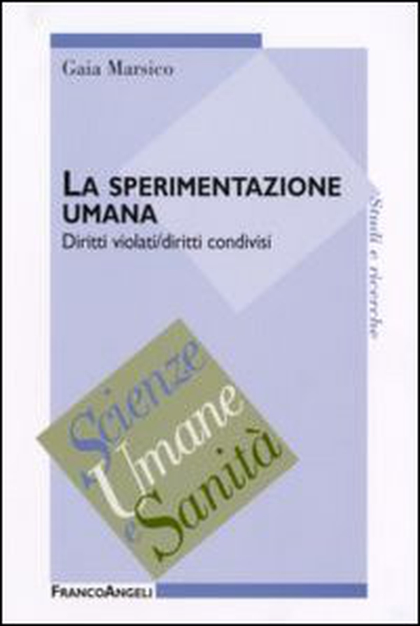 La sperimentazione umana. Diritti violati/diritti condivisi - Librerie.coop La sperimentazione umana. Diritti violati/diritti condivisi - Librerie.coop