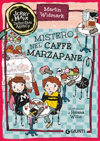 Mistero nel caffè Marzapane. Jerry & Maya detective agency - Librerie.coop Mistero nel caffè Marzapane. Jerry & Maya detective agency - Librerie.coop