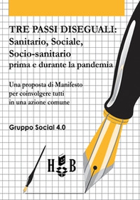 Tre passi diseguali. Sanitario, sociale, socio-sanitario prima e durante la pandemia - Librerie.coop