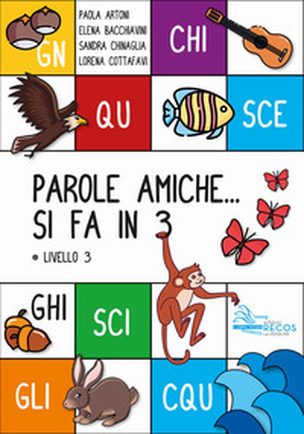 Parole amiche... Si fa in 3. Livello 3 - Librerie.coop Parole amiche... Si fa in 3. Livello 3 - Librerie.coop
