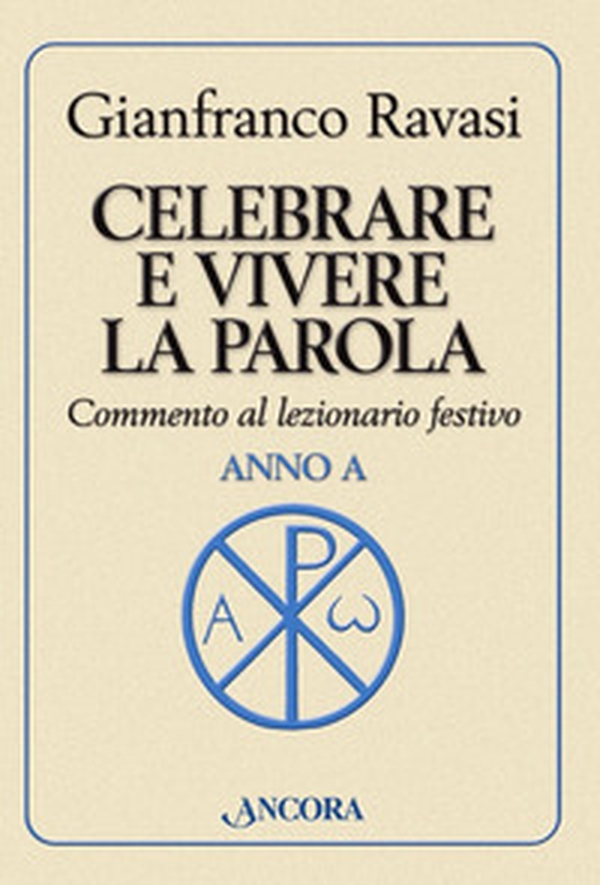 Celebrare e vivere la parola. Anno A. Commento al lezionario festivo - Librerie.coop Celebrare e vivere la parola. Anno A. Commento al lezionario festivo - Librerie.coop