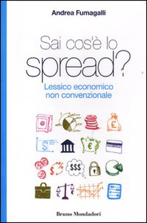 Sai cos'è lo spread? Lessico economico non convenzionale - Librerie.coop Sai cos'è lo spread? Lessico economico non convenzionale - Librerie.coop