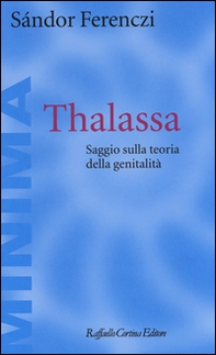 Thalassa. Saggio sulla teoria della genitalità - Librerie.coop