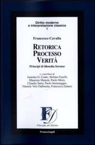 Retorica processo verità. Principi di filosofia forense - Librerie.coop
