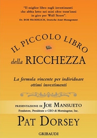 Il piccolo libro della ricchezza. La formula vincente per individuare ottimi investimenti - Librerie.coop