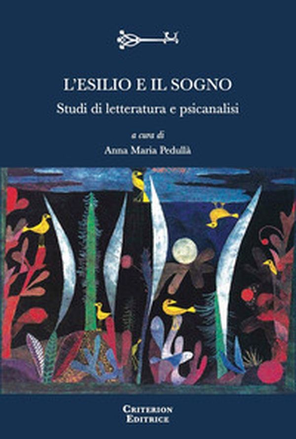 L'esilio e il sogno. Studi di letteratura e psicanalisi - Librerie.coop L'esilio e il sogno. Studi di letteratura e psicanalisi - Librerie.coop