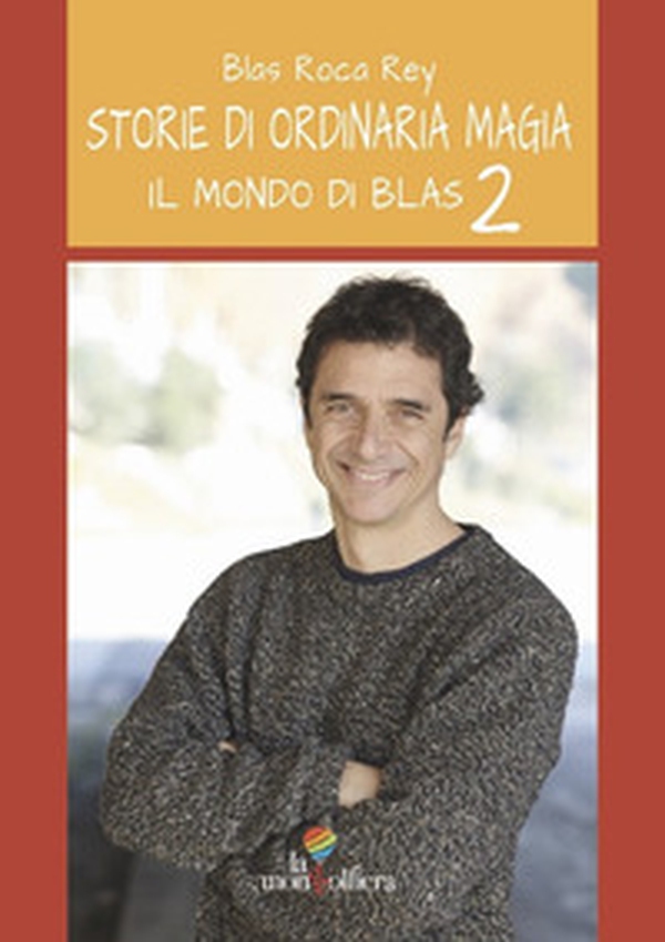 Il Mondo di Blas. Storie di ordinaria magia - Vol. 2 - Librerie.coop Il Mondo di Blas. Storie di ordinaria magia - Vol. 2 - Librerie.coop