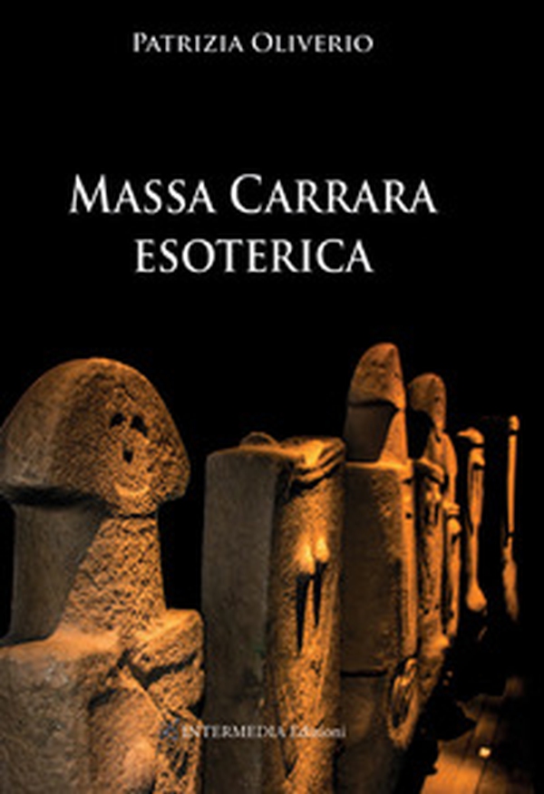 Massa Carrara esoterica - Librerie.coop Massa Carrara esoterica - Librerie.coop