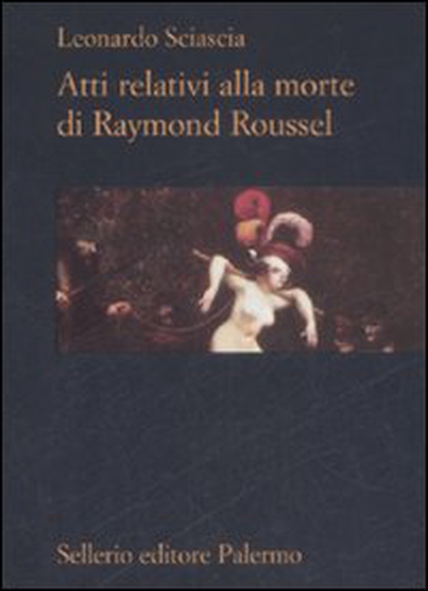 Atti relativi alla morte di Raymond Roussel - Librerie.coop Atti relativi alla morte di Raymond Roussel - Librerie.coop