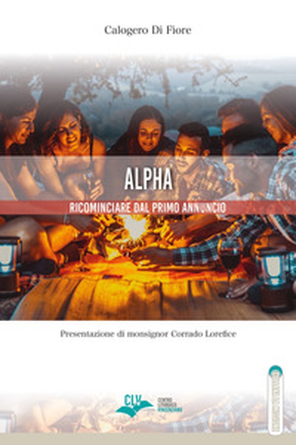 Alpha. Ricominciare dal primo annuncio - Librerie.coop Alpha. Ricominciare dal primo annuncio - Librerie.coop
