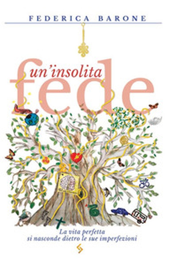 Un'insolita Fede. La vita perfetta si nasconde dietro le sue imperfezioni - Librerie.coop Un'insolita Fede. La vita perfetta si nasconde dietro le sue imperfezioni - Librerie.coop