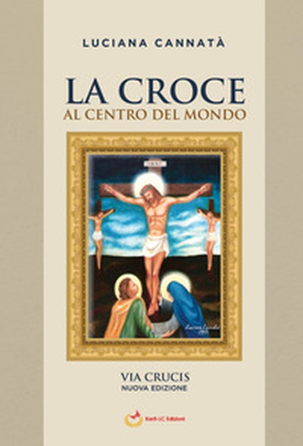 La croce al centro del mondo. Via Crucis - Librerie.coop La croce al centro del mondo. Via Crucis - Librerie.coop