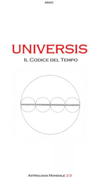 Universis. Il codice del tempo - Librerie.coop Universis. Il codice del tempo - Librerie.coop