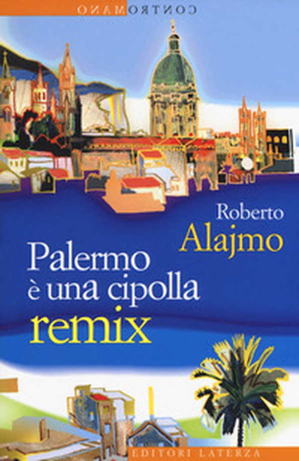 Palermo è una cipolla. Remix - Librerie.coop Palermo è una cipolla. Remix - Librerie.coop