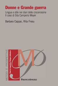 Donne e grande guerra. Lingua e stile nei diari delle crocerossine. Il caso di Sita Camperio Meyer - Librerie.coop