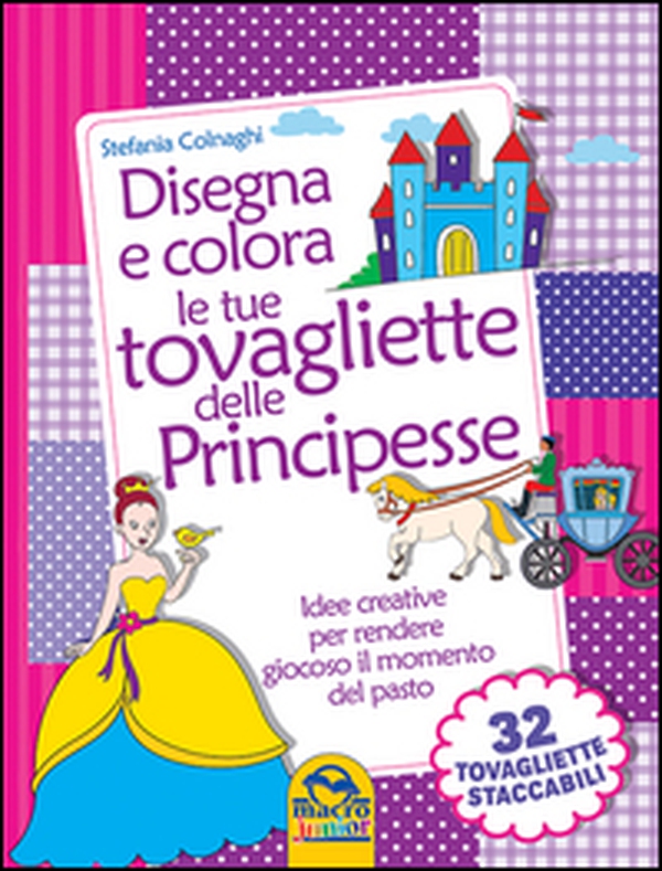 Disegna e colora le tue tovagliette delle principesse - Librerie.coop Disegna e colora le tue tovagliette delle principesse - Librerie.coop