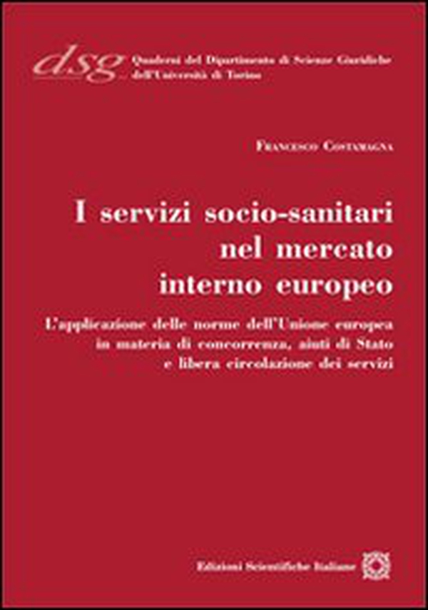 I servizi socio-sanitari nel mercato interno europeo - Librerie.coop I servizi socio-sanitari nel mercato interno europeo - Librerie.coop
