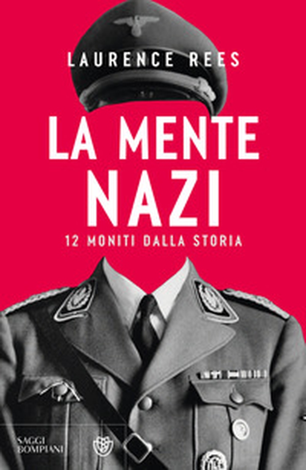 La mente nazi. 12 moniti dalla storia - Librerie.coop La mente nazi. 12 moniti dalla storia - Librerie.coop