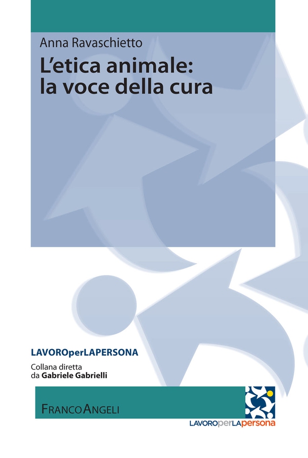 L'etica animale: la voce della cura - Librerie.coop L'etica animale: la voce della cura - Librerie.coop