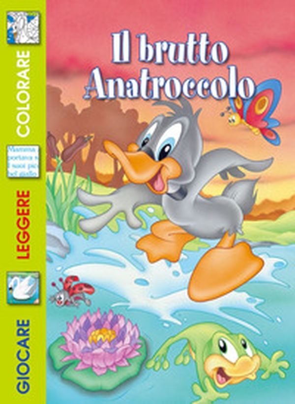 Il brutto anatroccolo - Librerie.coop Il brutto anatroccolo - Librerie.coop