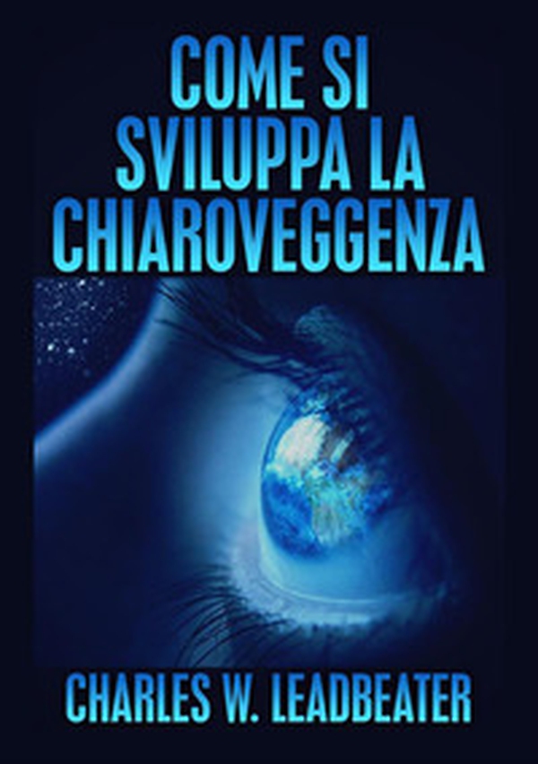 Come si sviluppa la chiaroveggenza - Librerie.coop Come si sviluppa la chiaroveggenza - Librerie.coop