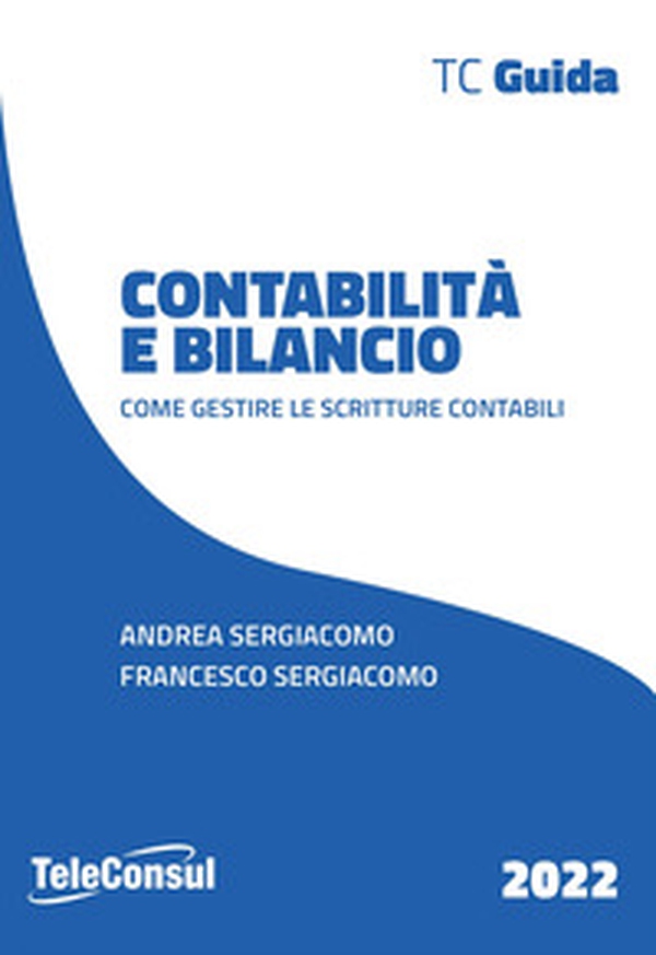 Contabilità e bilancio. Come gestire le scritture contabili - Librerie.coop Contabilità e bilancio. Come gestire le scritture contabili - Librerie.coop