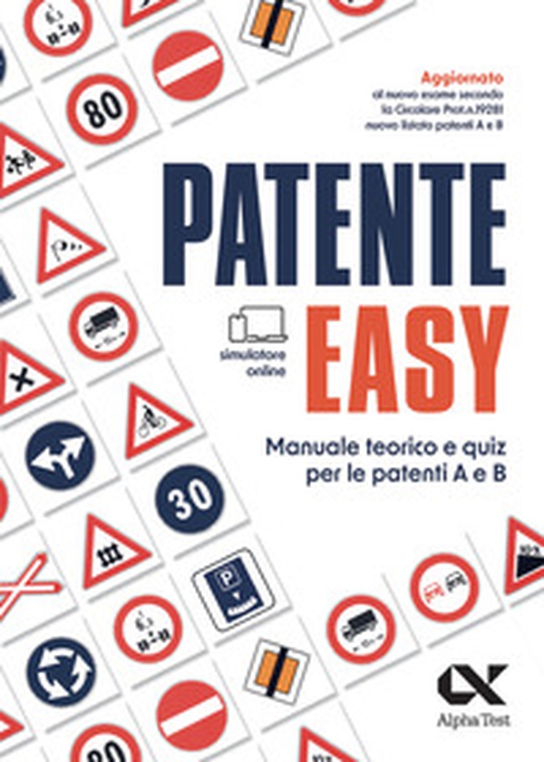Patente easy. Manuale teorico e quiz per l'esame delle patenti A e B - Librerie.coop