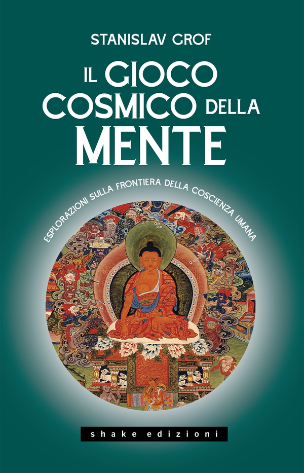 IL GIOCO COSMICO DELLA MENTE. Esplorazioni sulla frontiera della coscienza umana - Librerie.coop IL GIOCO COSMICO DELLA MENTE. Esplorazioni sulla frontiera della coscienza umana - Librerie.coop