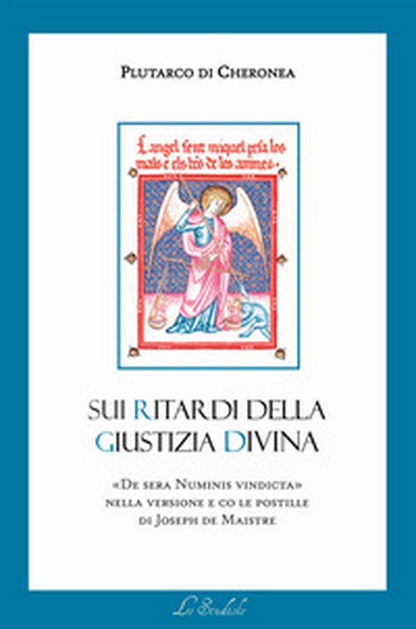 Sui ritardi della Giustizia divina. De sera numinis vindicta - Librerie.coop Sui ritardi della Giustizia divina. De sera numinis vindicta - Librerie.coop