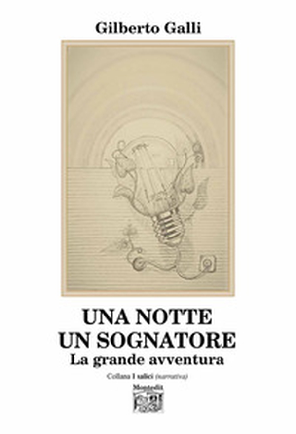 Una notte un sognatore. La grande avventura - Librerie.coop Una notte un sognatore. La grande avventura - Librerie.coop
