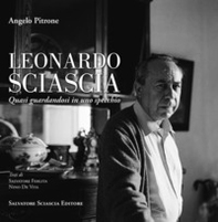 Leonardo Sciascia. Quasi guardandosi in uno specchio - Librerie.coop