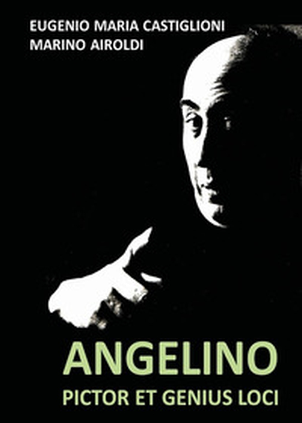 Angelino. Pictor et genius loci - Librerie.coop Angelino. Pictor et genius loci - Librerie.coop