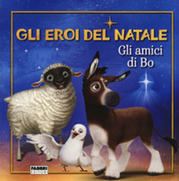 Gli amici di Bo. Gli eroi del Natale - Librerie.coop Gli amici di Bo. Gli eroi del Natale - Librerie.coop