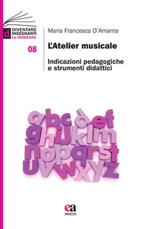 L'atelier musicale. Indicazioni pedagogiche e strumenti didattici - Librerie.coop L'atelier musicale. Indicazioni pedagogiche e strumenti didattici - Librerie.coop