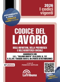 Codice del lavoro, degli infortuni, della previdenza e dell'assistenza sociale. Aggiornato con la L. «salario giusto» 25.6.2026, n. 112 il D.L.VO 7 maggio 2026 n. 96 (parità di retribuzione) - Librerie.coop