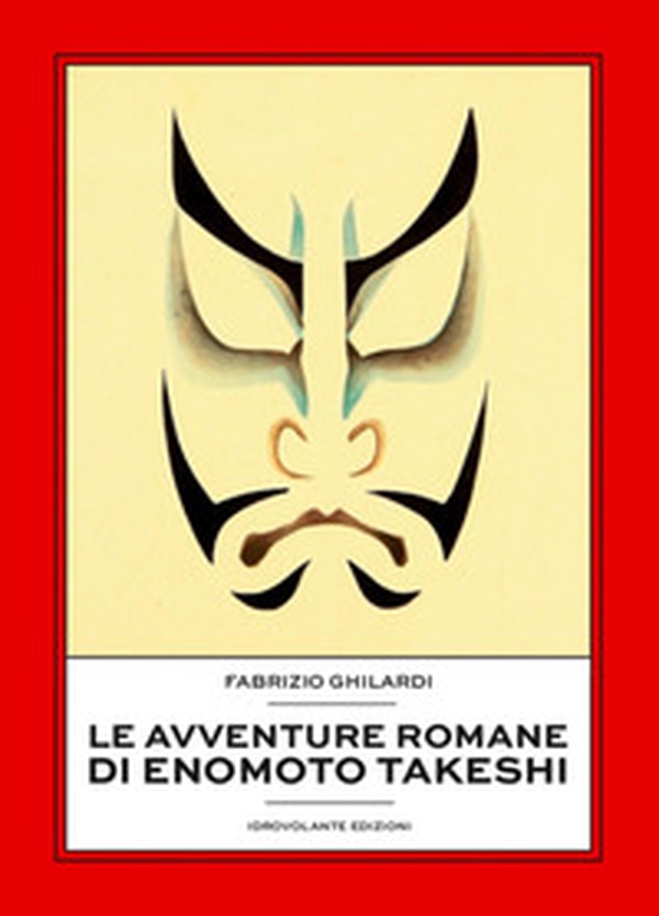 Le avventure romane di Enomoto Takeshi - Librerie.coop Le avventure romane di Enomoto Takeshi - Librerie.coop