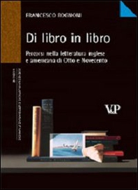 Di libro in libro. Percorsi nella letteratura inglese e americana di Otto e Novecento - Librerie.coop