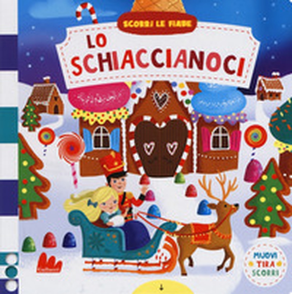 Lo schiaccianoci. Scorri le fiabe - Librerie.coop Lo schiaccianoci. Scorri le fiabe - Librerie.coop
